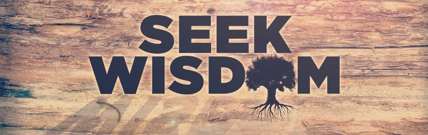 Seek wisdom etched on a piece of wood